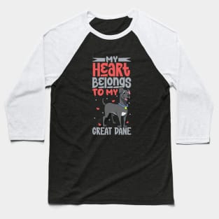 My heart belongs to my German Mastiff Baseball T-Shirt